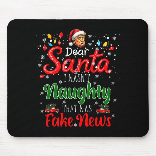 Christmas Trump Dear Santa Fake News Funny Xmas Me Mouse Pad (Front)
