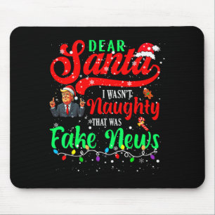 Christmas Trump Dear Santa Fake News Funny Xmas Me Mouse Pad