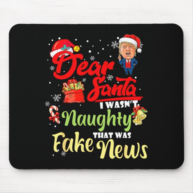Christmas Trump Dear Santa Fake News Funny Xmas Me Mouse Pad (Front)