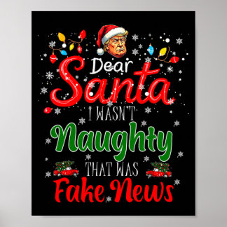 Christmas Trump Dear Santa Fake News Funny Xmas Me Poster