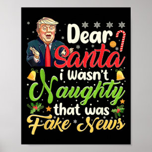 Christmas Trump Dear Santa Fake News Funny Xmas Me Poster