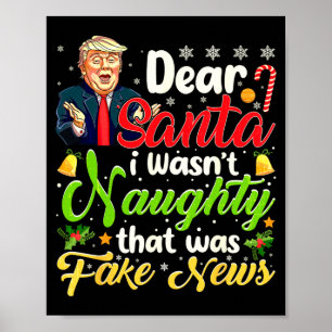 Christmas Trump Dear Santa Fake News Funny Xmas Me Poster