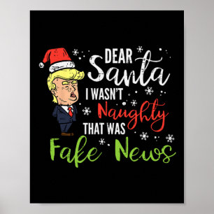 Christmas Trump Dear Santa Fake News Funny Xmas Me Poster