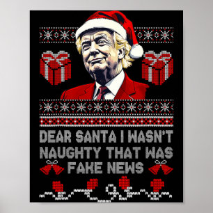 Christmas Trump Dear Santa Fake News Funny Xmas Me Poster
