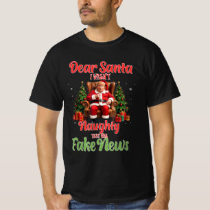 Christmas Trump Dear Santa Fake News Funny Xmas T-Shirt