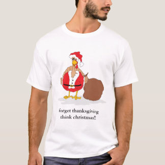 christmas turkey, forget thanksgiving T-Shirt