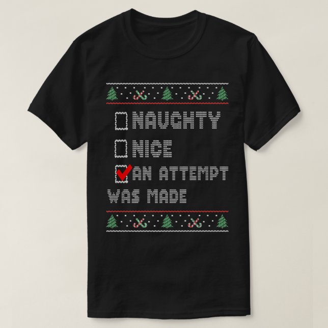 Christmas Ugly Sweater, Naughty Or Nice Christmas  T-Shirt (Design Front)