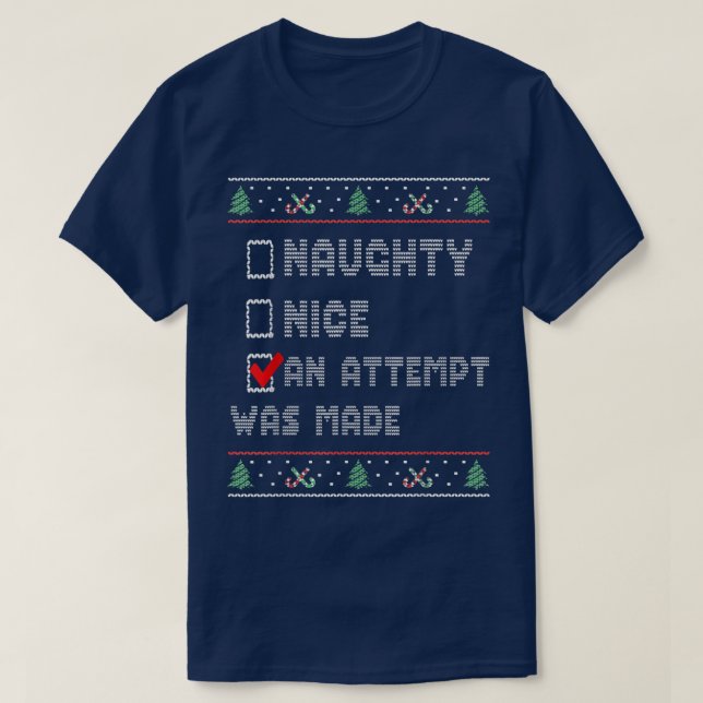 Christmas Ugly Sweater, Naughty Or Nice Christmas  T-Shirt (Design Front)