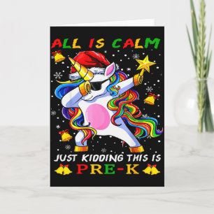 Christmas Unicorn All Is Calm Just Kidding This Is Card