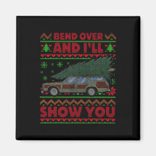 Christmas Vacation Bend Over And I'll Show You Xma Magnet