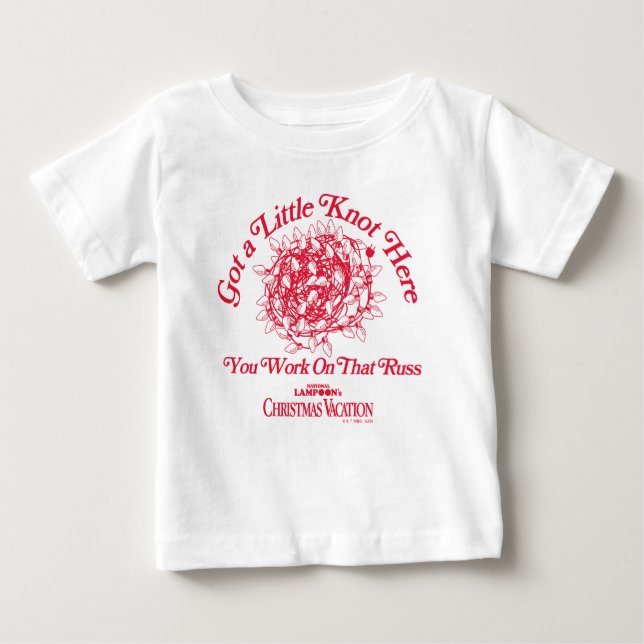 Christmas Vacation | Give a Little Knot Here Baby T-Shirt (Front)