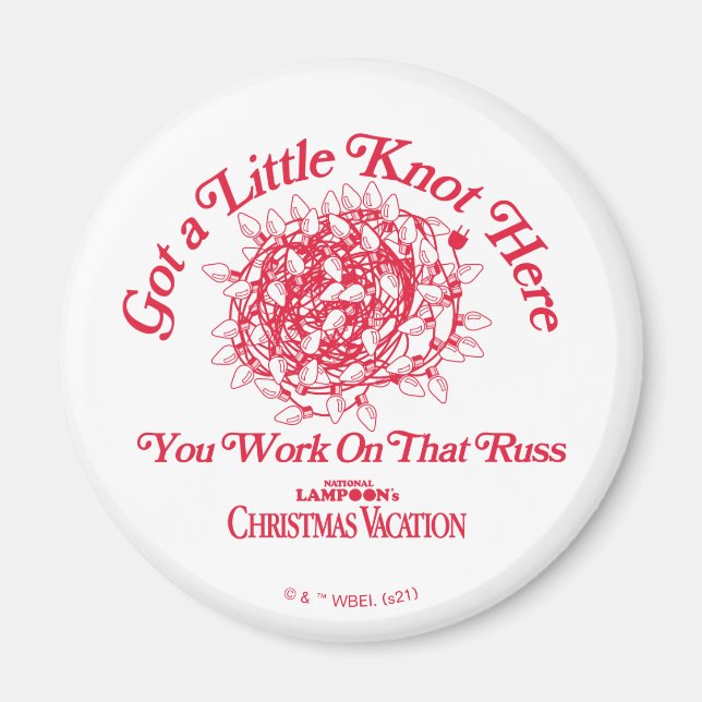Christmas Vacation | Give a LIttle Knot Here Magnet (Front)