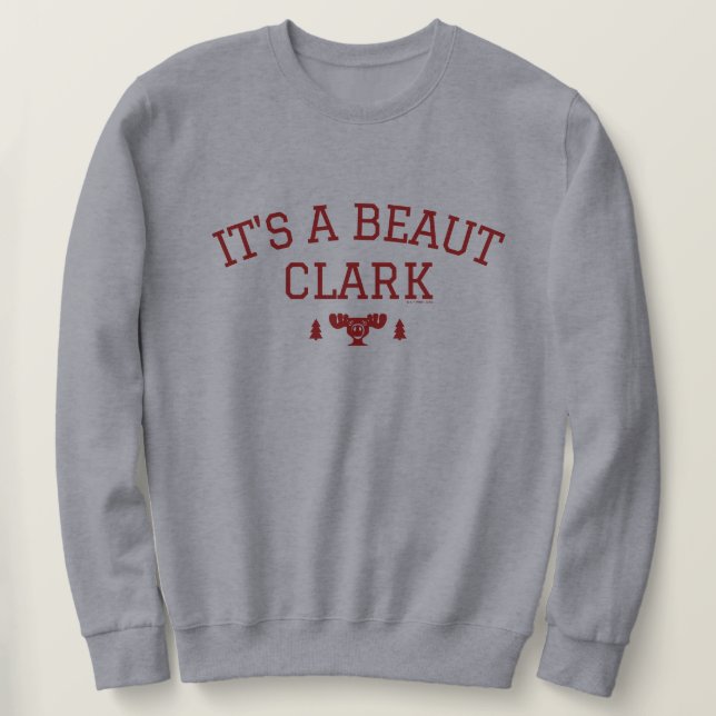 Christmas Vacation | It's A Beaut Clark Sweatshirt (Design Front)