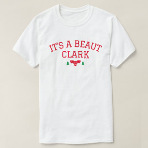 Christmas Vacation It's A Beaut Clark T-Shirt