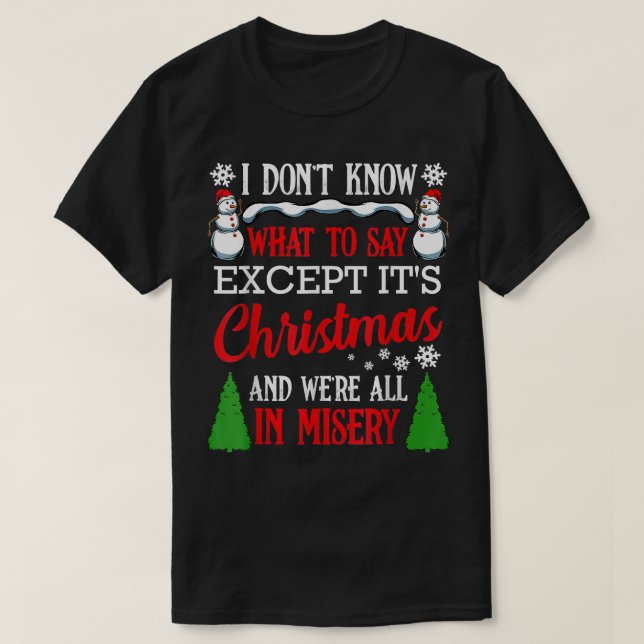 Christmas Vacation Misery Funny Xmas Santa Family  T-Shirt (Design Front)