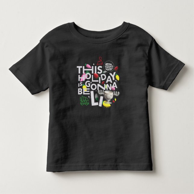 Christmas Vacation | This Holiday is Gonna Be Lit Toddler T-Shirt (Front)