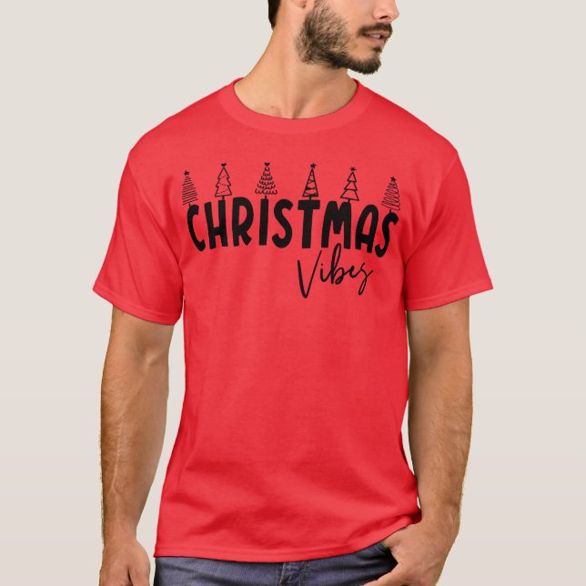 Christmas Vibes Christmasree Merry Christmas T-Shirt (Front)