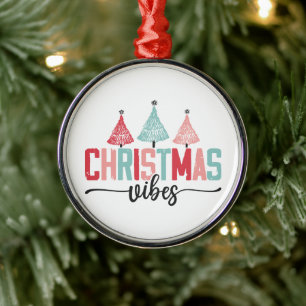 Christmas Vibes - Festive Tree Design Metal Ornament