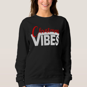 Christmas Vibes Matching Family  Christmas Xmas Sweatshirt