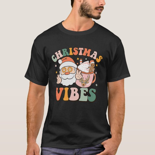 Christmas Vibes Santa Claus And Hot Chocolate T-Shirt (Front)