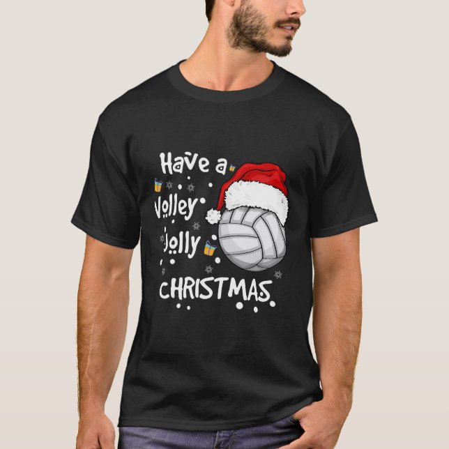 Christmas Volleyball Have a Volley Jolly Christmas T-Shirt (Front)