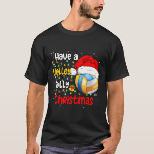 Christmas Volleyball Have A Volley Jolly Christmas T-Shirt