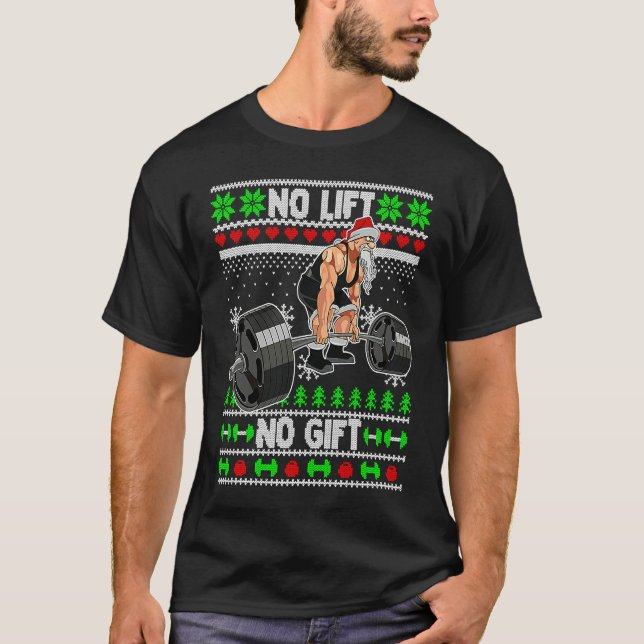 Christmas Weightlifting No Lift No  Gym Santa Work T-Shirt (Front)