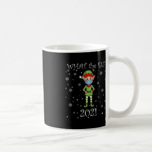 Christmas What The Elf 2021 Fun Xmas Coffee Mug