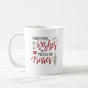 Christmas Wishes and Mistletoe Kisses Quote Coffee Mug