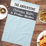 Christmas Wishes Festive Light Blue Personalised Tea Towel<br><div class="desc">A stylish kitchen tea towel for the festive season,  in ice blue,  charcoal and white,  with 'Christmas Wishes and Tasty Dishes' slogan. Personalise with the recipient's name,  for an individual cooking themed gift.</div>