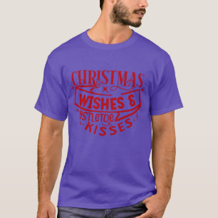 Christmas wishes mistletoe kisses01 T-Shirt