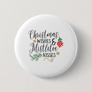 Christmas Wishes Mistletoe Kisses Christmas Shirts 6 Cm Round Badge