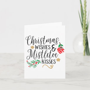 Christmas Wishes Mistletoe Kisses Christmas Shirts Card
