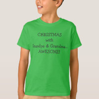 "CHRISTMAS with Grandpa & Grandma...AWESOME" Tshir