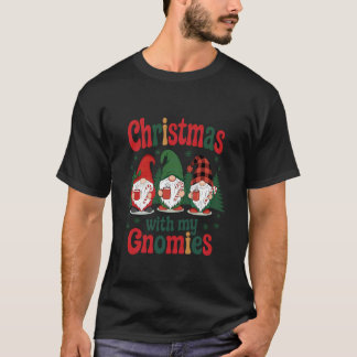 Christmas with My Gnomies Funny Garden Gnomes Fami T-Shirt