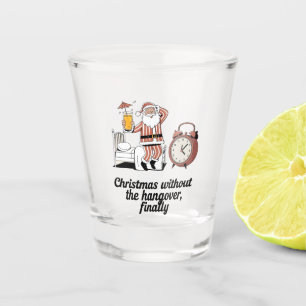 Christmas Without the Hangover Finally Sober Shot Glass
