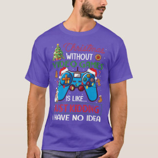 Christmas Without Video Games Funny Christmas Vide T-Shirt