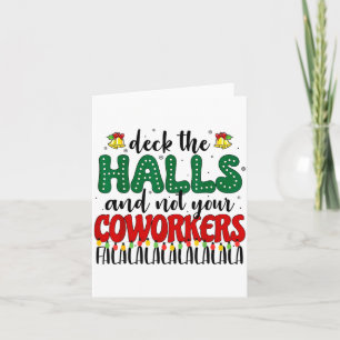 Christmas Work Deck The Halls Not Your Co-worker  Card