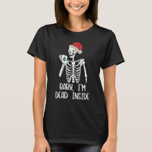Christmas Xmas Baby I'm Dead Inside Skull It's Col T-Shirt