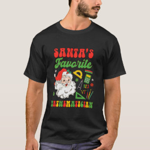 Christmas Xmas Mathematics Santa s Favourite Mathe T-Shirt