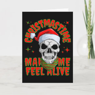 Christmastime Makes Me Feel Alive Christmas Santa Card