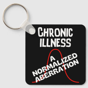 CHRONIC ILLNESS - A Normalised Aberation Key Ring