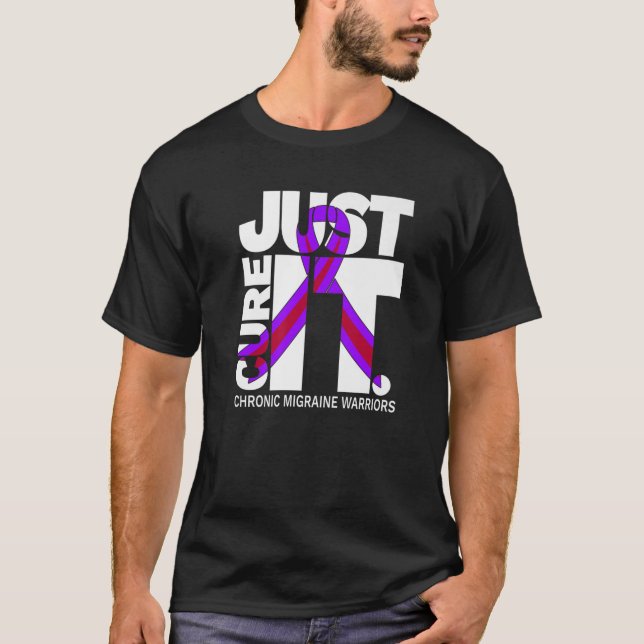 Chronic Migraine Awareness Just Cure Headache Tee (Front)