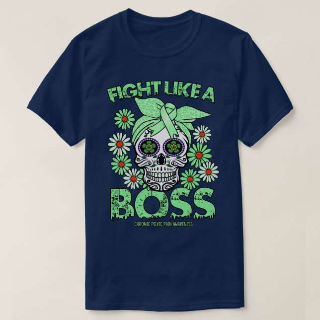 Chronic pelvic Pain Awareness fight like a boss T-Shirt (Design Front)