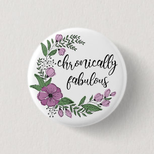 Chronically Fabulous 3 Cm Round Badge