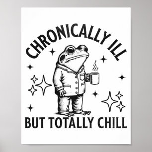 Chronically Ill Funny Frog Chronic Pain & Illn Poster