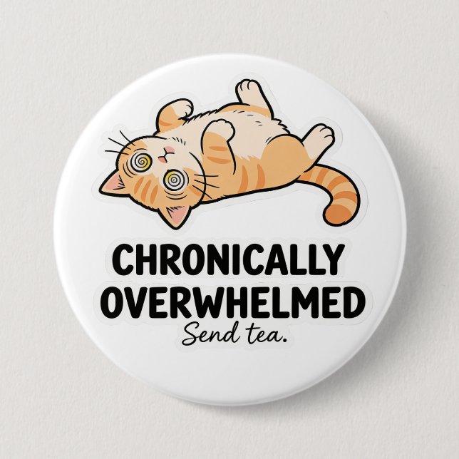 Chronically Overwhelmed ADHD Funny Stressed Cat 7.5 Cm Round Badge (Front)