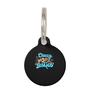 Chronicles Of Crazy Work Besties Work Bestie Gift Pet Tag