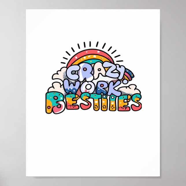 Chronicles Of Crazy Work Besties Work Bestie Gift  Poster (Front)