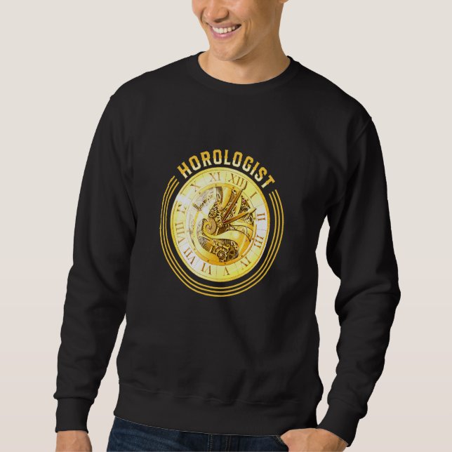 Chronologist Horologist Watch Expert Clock Maker H Sweatshirt (Front)
